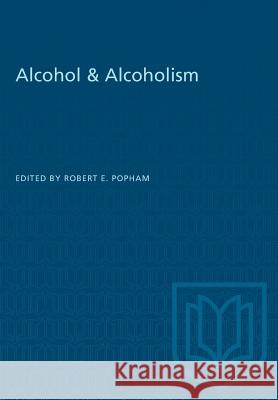 Alcohol & Alcoholism Robert E. Popham 9781487581633 University of Toronto Press