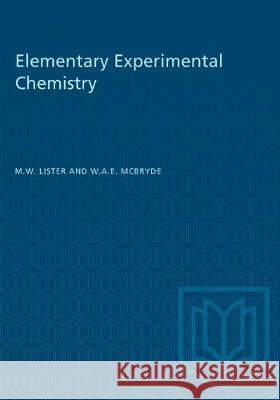 Elementary Experimental Chemistry M. W. Lister W. a. E. McBryde 9781487581749 University of Toronto Press