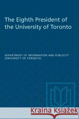 The Eighth President of the University of Toronto Faculty of Information Studies 9781487582326