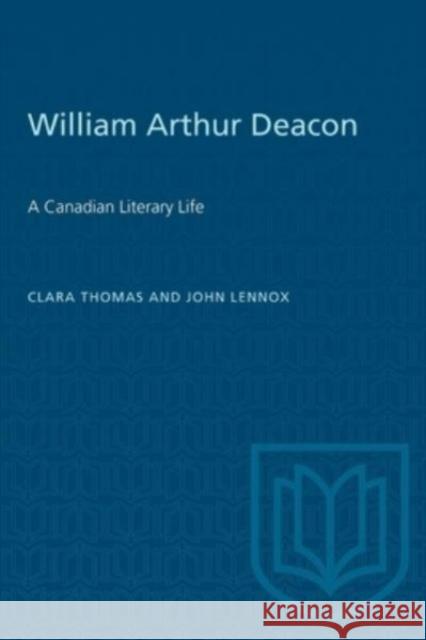 WILLIAM ARTHUR DEACON CANADIAN LITERAP  9781487585068 TORONTO UNIVERSITY PRESS