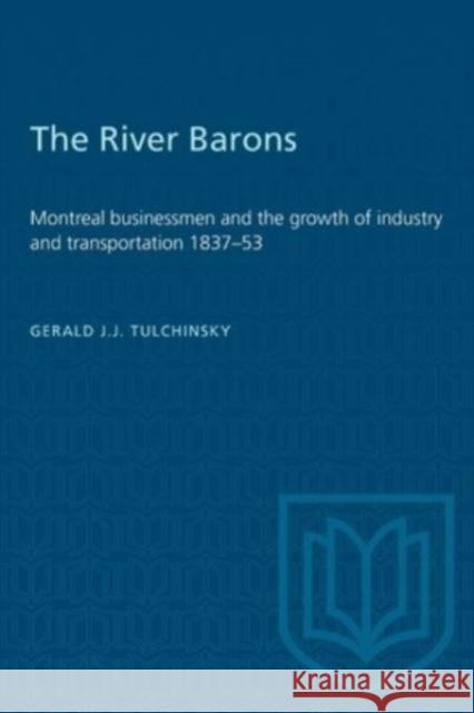 RIVER BARONS MONTREAL BUSINESSMEN GROP  9781487585075 TORONTO UNIVERSITY PRESS