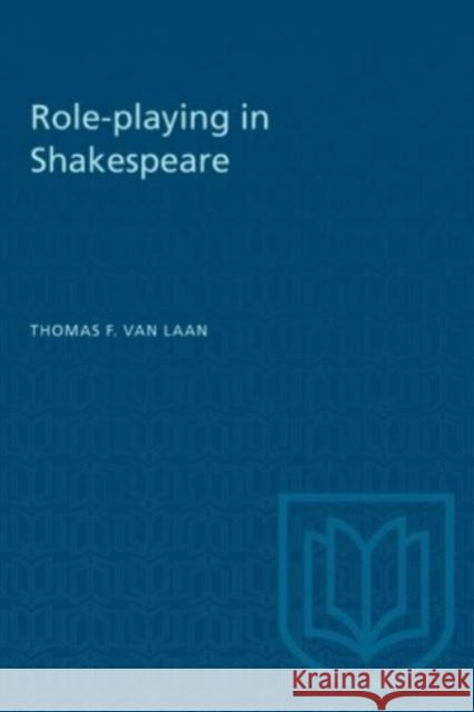 ROLE-PLAYING IN SHAKESPEARE  9781487585105 TORONTO UNIVERSITY PRESS