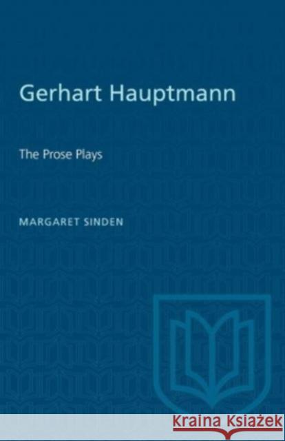 GERHART HAUPTMANN THE PROSE PLAYS  9781487585280 TORONTO UNIVERSITY PRESS