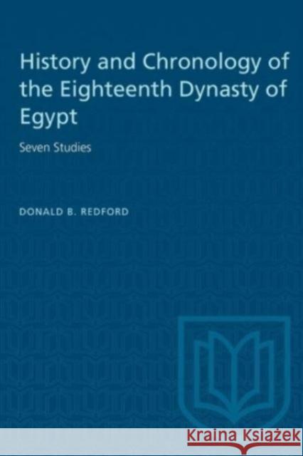 HISTORY CHRONOLOGY 18TH DYNASTY EGYPT  9781487585419 TORONTO UNIVERSITY PRESS