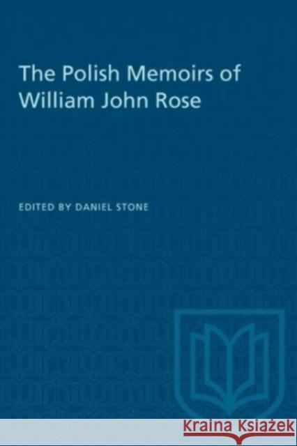 POLISH MEMOIRS OF WILLIAM JOHN ROSE  9781487585457 TORONTO UNIVERSITY PRESS