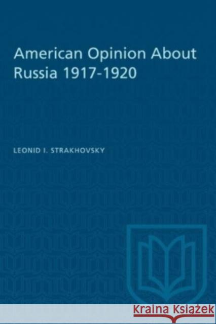 AMERICAN OPINION ABOUT RUSSIA 1917-192P  9781487585631 TORONTO UNIVERSITY PRESS