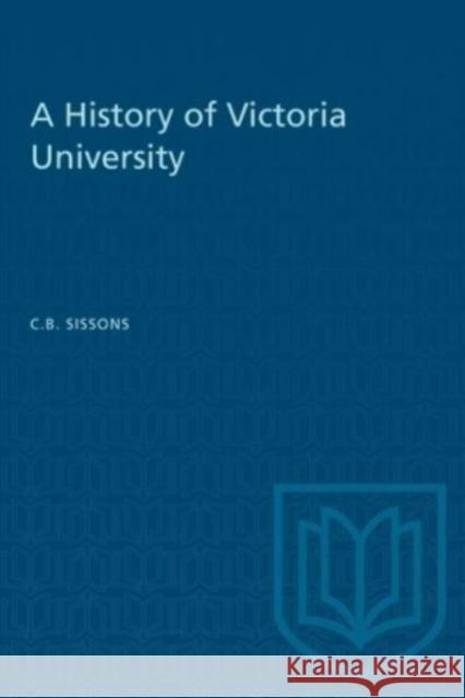 HISTORY OF VICTORIA UNIVERSITY  9781487585693 TORONTO UNIVERSITY PRESS