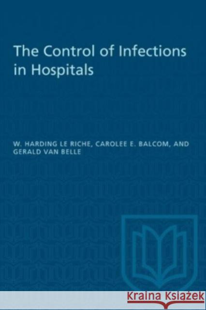 CONTROL OF INFECTIONS IN HOSPITALS  9781487585785 TORONTO UNIVERSITY PRESS