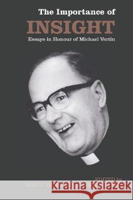 The Importance of Insight: Essays in Honour of Michael Vertin John J. Liptay David S. Liptay 9781487587253 University of Toronto Press