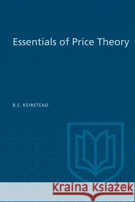 Essentials of Price Theory Burton S. Keirstead Harold A. Innis 9781487592189