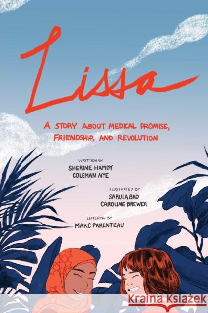 Lissa: A Story about Medical Promise, Friendship, and Revolution Coleman Nye Sarula Bao Caroline Brewer 9781487593476