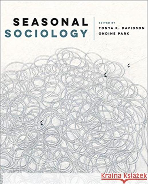 Seasonal Sociology Tonya Davidson Ondine Park 9781487594084 University of Toronto Press