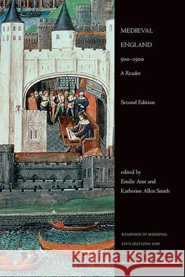 Medieval England, 500-1500 : A Reader Emilie Amt Katherine Allen Smith 9781487594749