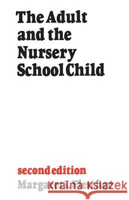 The Adult and the Nursery School Child: Second Edition Margaret I. Fletcher 9781487598679 University of Toronto Press, Scholarly Publis