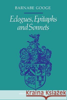 Eclogues, Epitaphs and Sonnets Barnabe Googe Judith Kennedy 9781487599072