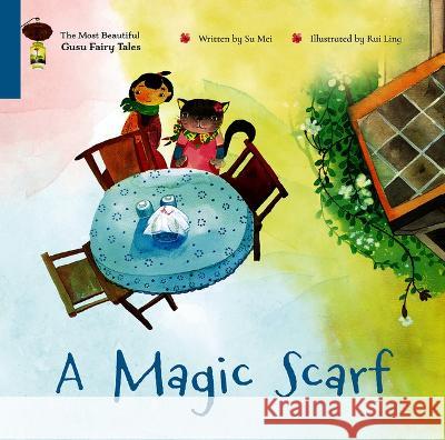 A Magic Scarf Ruiling Zhang Mei Su 9781487811877 Royal Collins Publishing Company