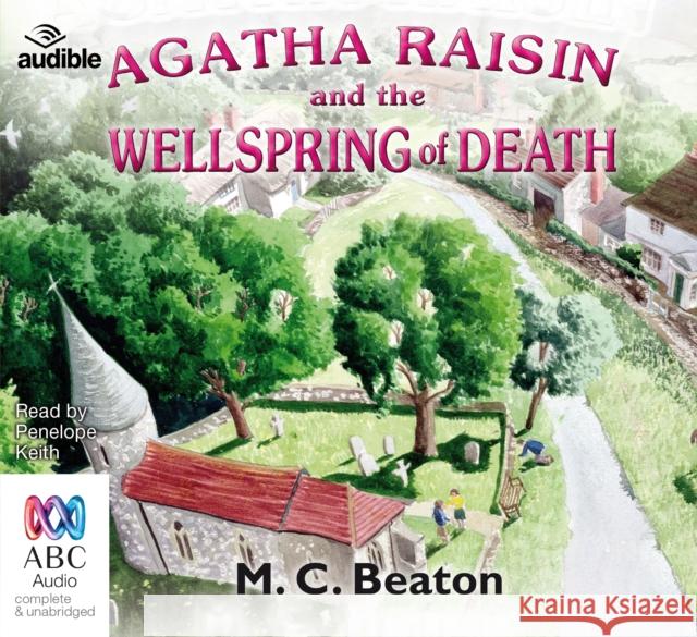 Agatha Raisin and the Wellspring of Death M.C. Beaton 9781489096753