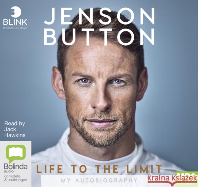 Jenson Button: Life to the Limit: My Autobiography Jenson Button Jack Hawkins Red Apple Creative/SNK Studios 9781489412355 Bolinda/Blink Audio