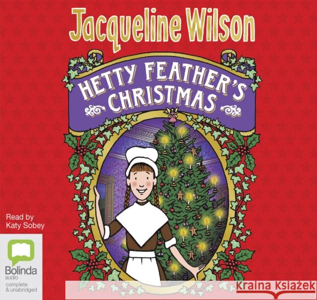 Hetty Feather's Christmas Wilson, Jacqueline 9781489417251 Bolinda Publishing