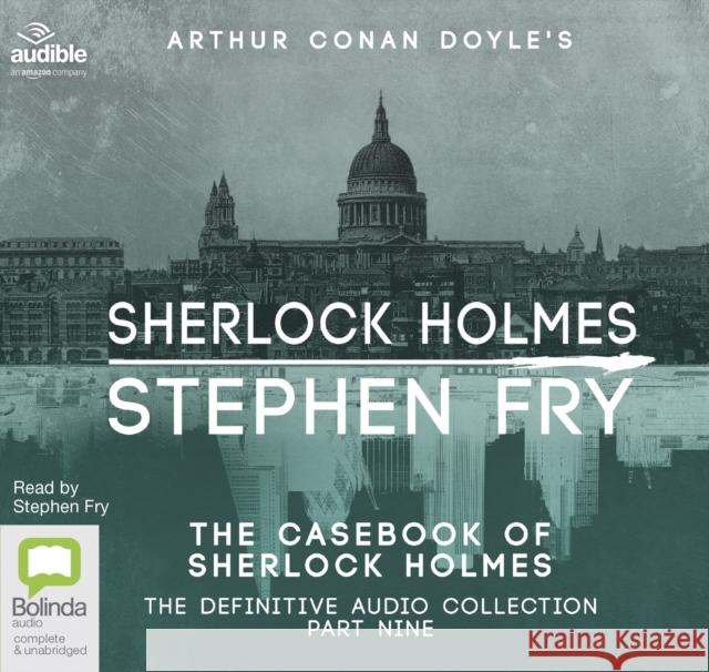 The Casebook of Sherlock Holmes Stephen Fry 9781489421838