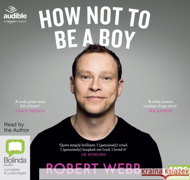 How Not To Be a Boy Robert Webb 9781489452757 Bolinda Publishing