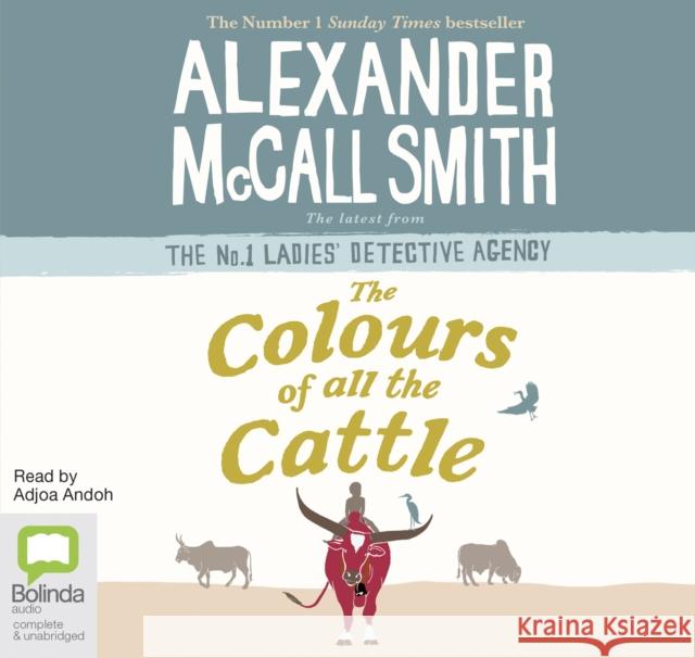 The Colours of all the Cattle Alexander McCall Smith 9781489456885