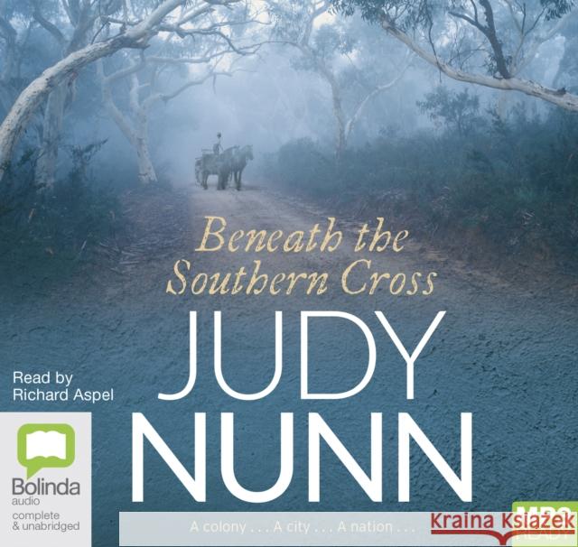 Beneath the Southern Cross Judy Nunn, Richard Aspel 9781489470638 Bolinda Publishing