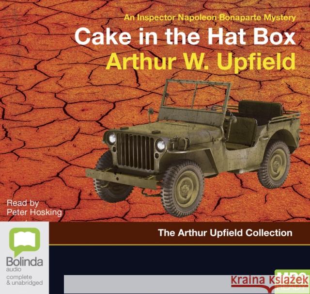 Cake in the Hat Box Arthur W. Upfield, Peter Hosking 9781489482716 Bolinda Publishing