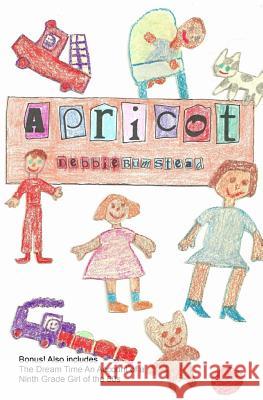 Apricot Debbie Bumstead 9781489500427 Createspace