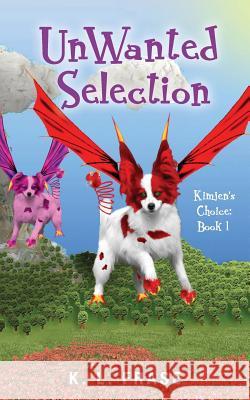 UnWanted Selection: Kimjen's Choice: Book 1 Frase, Jennifer 9781489505897 Createspace