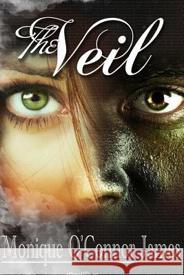 The Veil Monique O'Connor James 9781489507280