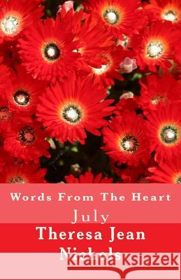 Words From The Heart: July Nichols, Theresa Jean 9781489507815