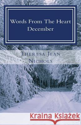 Words From The Heart: December Nichols, Theresa Jean 9781489508454