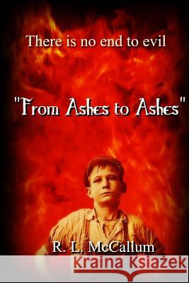 From Ashes To Ashes McCallum, R. L. 9781489509642 Createspace