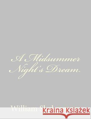 A Midsummer Night's Dream William Shakespeare 9781489511683 Createspace