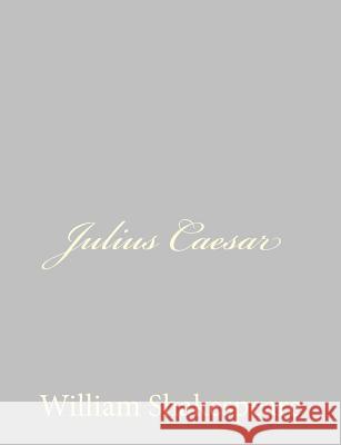Julius Caesar William Shakespeare 9781489511775 Createspace