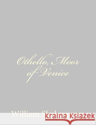 Othello, Moor of Venice William Shakespeare 9781489511928 Createspace