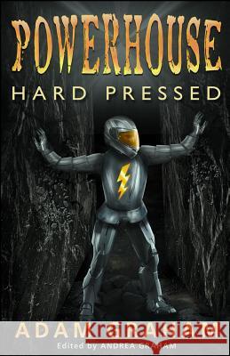 Powerhouse: Hard Pressed Adam Graham Andrea J. Graham 9781489516121