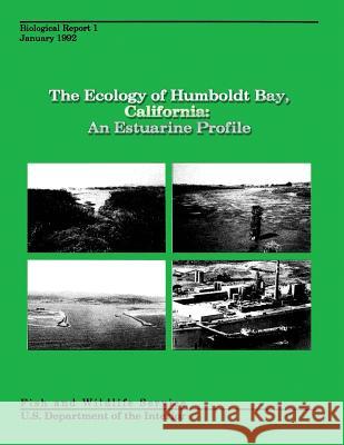 The Ecology of Humboldt Bay, California: An Estuarine Profile Roger A. Barnhart Milton J. Boyd John E. Pequegnat 9781489519481 Createspace