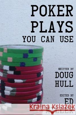 Poker Plays You Can Use Doug Hull Ed Miller 9781489522450