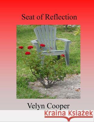 Seat of Reflection Velyn Cooper 9781489523570 Createspace