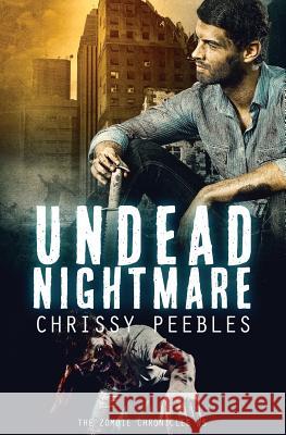 The Zombie Chronicles - Book 5: Undead Nightmare Chrissy Peebles 9781489526564 Createspace