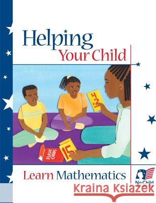 Helping Your Child Learn Mathematics U. S. Department of Education 9781489527172 Createspace