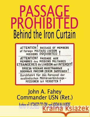 Passage Prohibited: behind the Iron Curtain Fahey, John a. 9781489530493