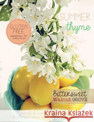 Summer Thyme: Bittersweet Walnut Grove Reta Doubet Tiffany Hinton Kristy Doube 9781489532367 Createspace