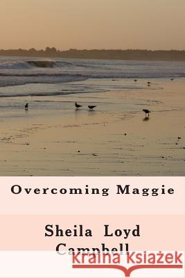 Overcoming Maggie Sheila Loyd Campbell 9781489532435