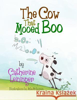 The Cow that Mooed Boo Leininger, Catherine 9781489533418