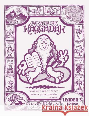 The Santa Cruz Haggadah - Leader's Edition (Regular) Karen G. R. Roekard 9781489533524 Createspace
