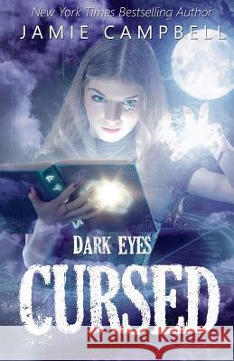 Dark Eyes: Cursed Jamie Campbell 9781489536600 Createspace