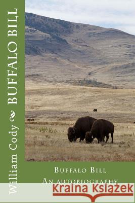 Buffalo Bill: An autobiography Wyeth, N. C. 9781489538109 Createspace